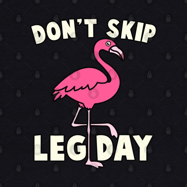 Don't Skip Leg Day Flamingo by TextTees